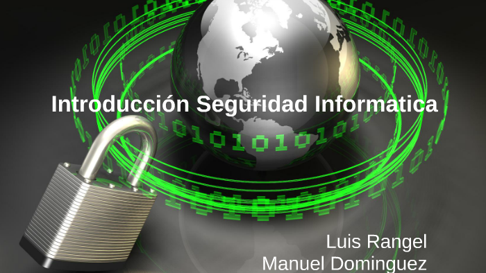 Introducción Seguridad Informatica by Luis Rangel on Prezi