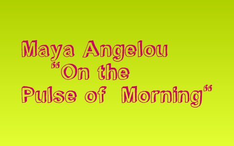 on the pulse of morning poem analysis
