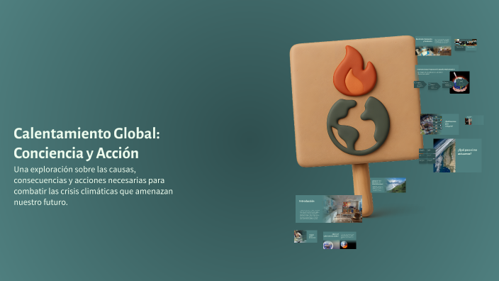Calentamiento Global: Conciencia y Acción by SARA MEDINA on Prezi
