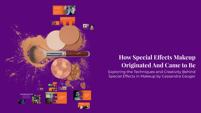The Art of Special Effects Makeup by Cassandra Gauger on Prezi