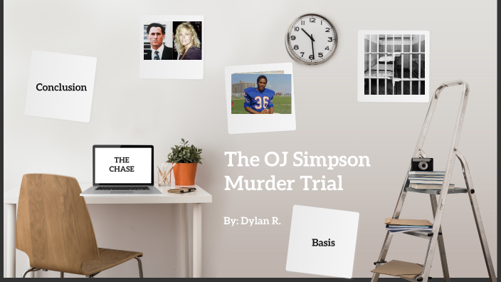Dylan Rucinski OJ SImpson trial by Dylan R. by dylan rucinski on Prezi