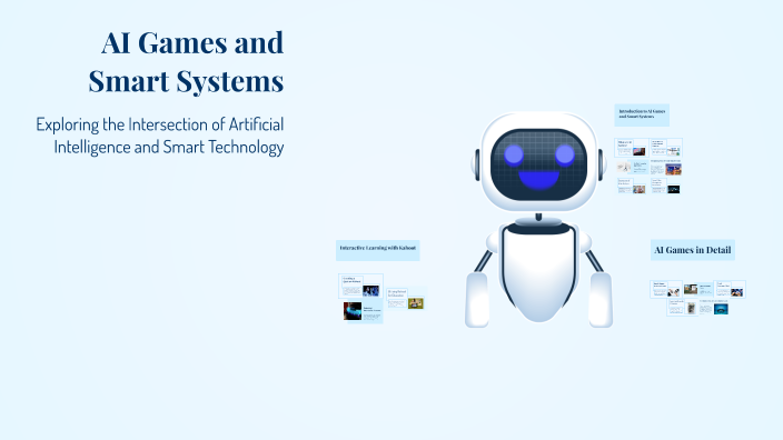 AI Games and Smart Systems by Akanksha Gupta on Prezi