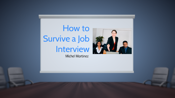 How to Survive a Job Interview by Michel Martinez on Prezi