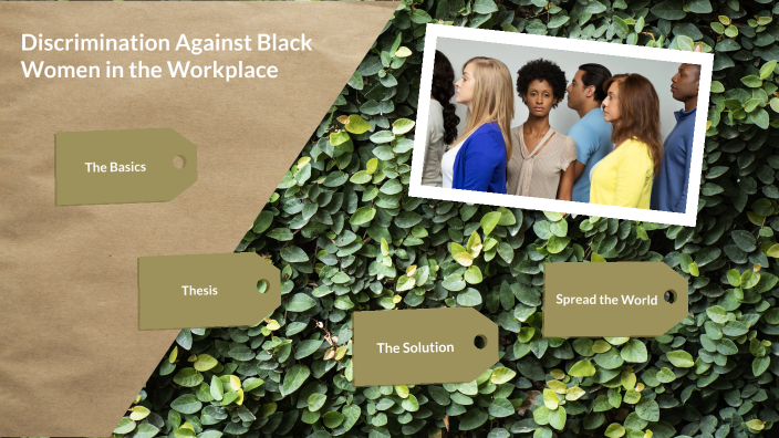 Discrimination Against Black Women In The Workplace By Teeshalee Chin ...