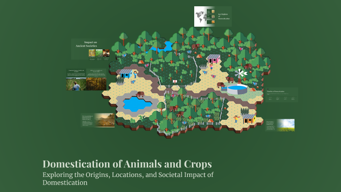 Domestication of Animals and Crops by Tori Arbon on Prezi