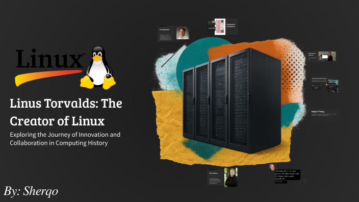 Linus Torvalds: The Creator of Linux by Sharqawy on Prezi