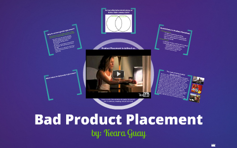 Bad Product Placement by Keara Guay on Prezi