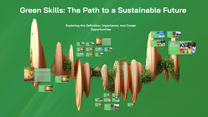 Green Skills: The Path to a Sustainable Future by garv gupta on Prezi