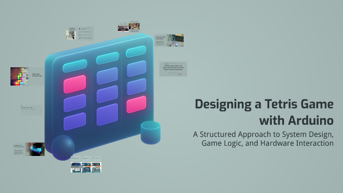 Designing a Tetris Game with Arduino by Nour Almoree on Prezi