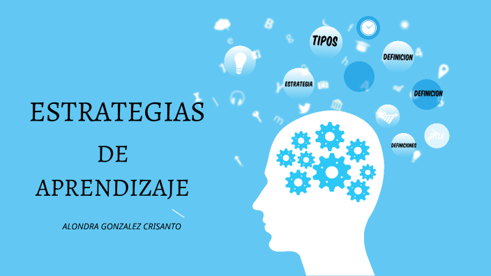 ESTRATEGIAS DE APRENDIZAJE by ALONDRA GONZALEZ on Prezi