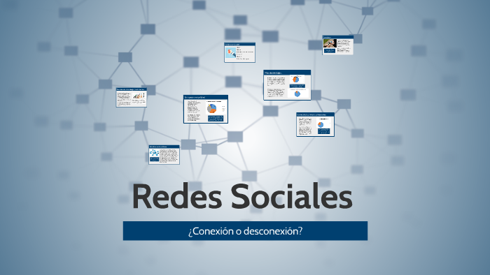 Redes sociales: ¿Conexión o desconexión? by Mariana Guerrero on Prezi