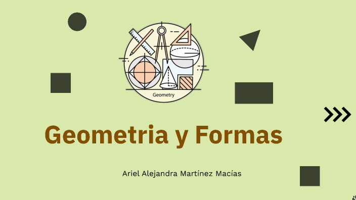 Geometría y formas by ARIEL MARTINEZ MACIAS on Prezi
