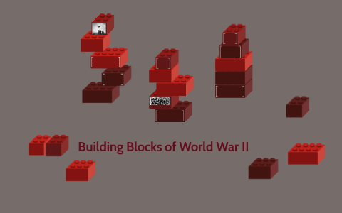 Building Blocks of World War ii by Roxanne Everhard on Prezi