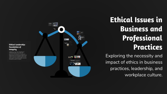 Ethical Issues in Business and Professional Practices by saad ali on Prezi