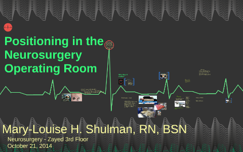 Positioning In The Neurosurgery Operating Room By Mary