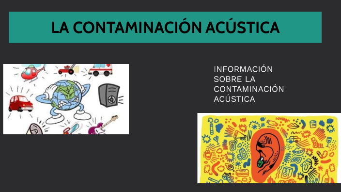 LA CONTAMINACIÓN ACÚSTICA By Alba López Pérez