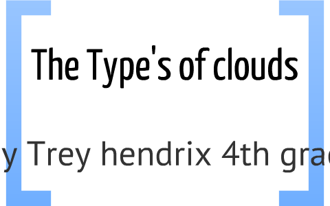 The Type's Of Clouds. by Trey Hendrix on Prezi