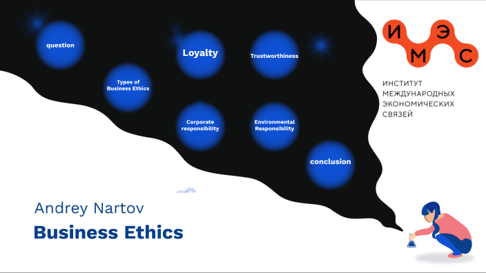 Business Ethics by Andrey Nartov on Prezi