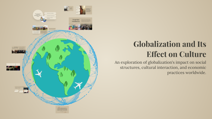 Globalization and Its Effect on Culture by 20231101080 Bernitasari on Prezi