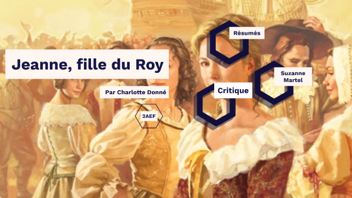 Jeanne Fille du Roi by Charlotte Donne on Prezi