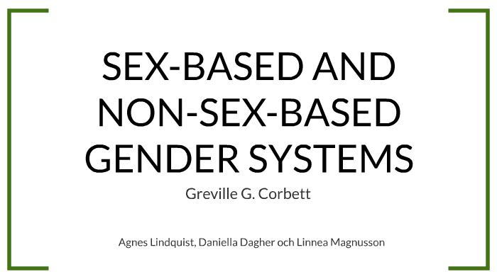 Sex Based And Non Sex Based Gender Systems By Daniella Dagher On Prezi