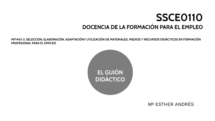 SSCE0110 DOCENCIA DE LA FORMACIÓN PARA EL EMPLEO by ESTHER ANDRES on Prezi