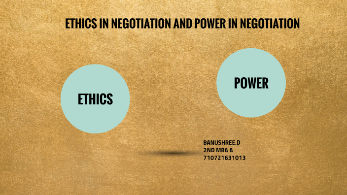 Ethics In Negotiation Ans Power In Negotiation By Banu Shree On Prezi
