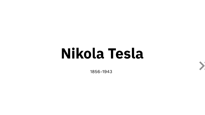 Nikola Tesla by Frankie Hernandez on Prezi