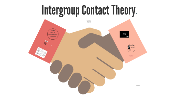 Intergroup Contact Theory by Rebecca Gonzalez on Prezi