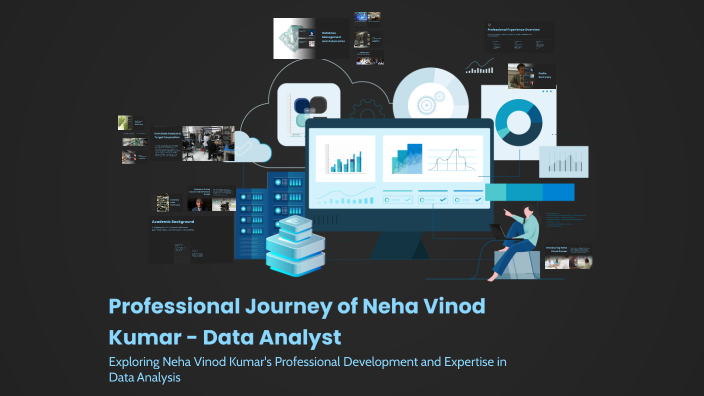 Professional Journey of Neha Vinod Kumar - Data Analyst by sanja s on Prezi