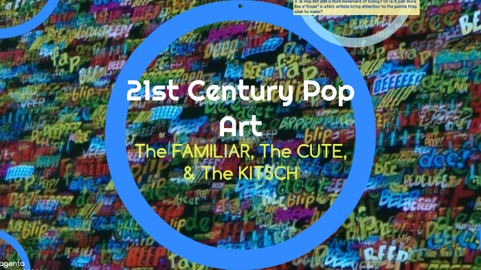 21st Century Pop Art by Bria Surtel on Prezi