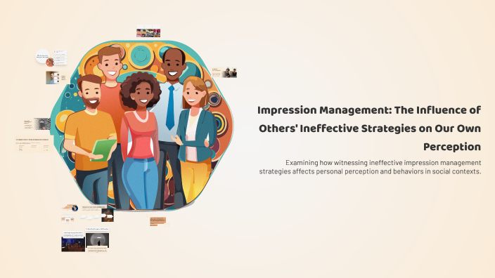 Influence Impression Impression Management: The Influence of Others' Ineffective Strategies ...