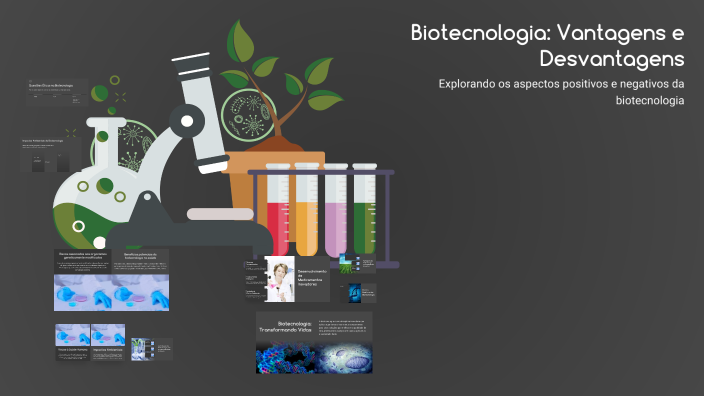 Biotecnologia: Vantagens e Desvantagens by Elizeu Barbosa on Prezi