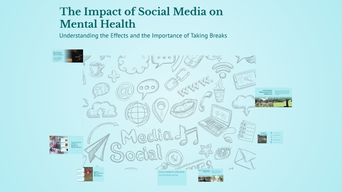 The Impact of Social Media on Mental Health by Brianna Baker on Prezi