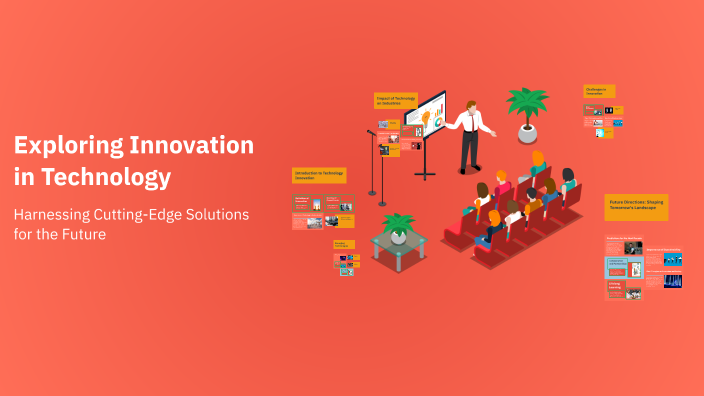 Exploring Innovation in Technology by LOGAN GARCIA on Prezi