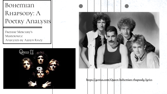 Bohemian Rhapsody: A Poetry Analysis By Aadyn Riley On Prezi