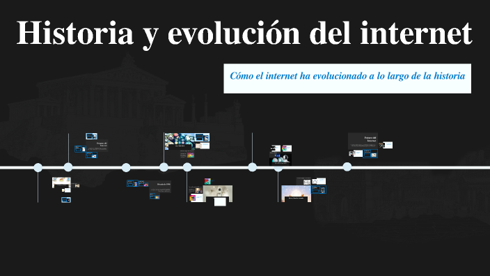 Historia y evolución del internet by CARLOS MIGUEL CAZARES OROZCO on Prezi