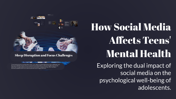 How Social Media Affects Teens' Mental Health by hailey vang on Prezi