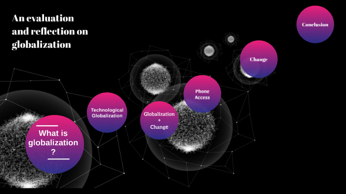 An evaluation and reflection on globalization by Melvin SIM on Prezi