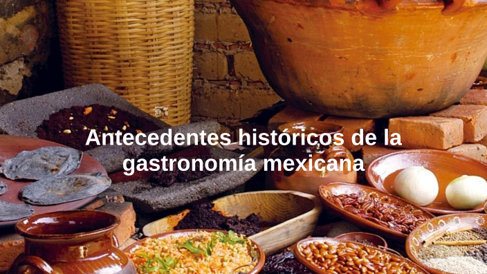 Antecedentes historicos de la gastronomia mexicana by Salvador Navarro