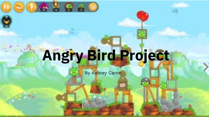 Angry Bird Project by Aubrey Caron on Prezi