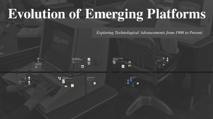 Evolution of Emerging Platforms by Kevin Bacarisa on Prezi