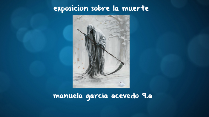 la muerte by manuela garcia acevedo on Prezi