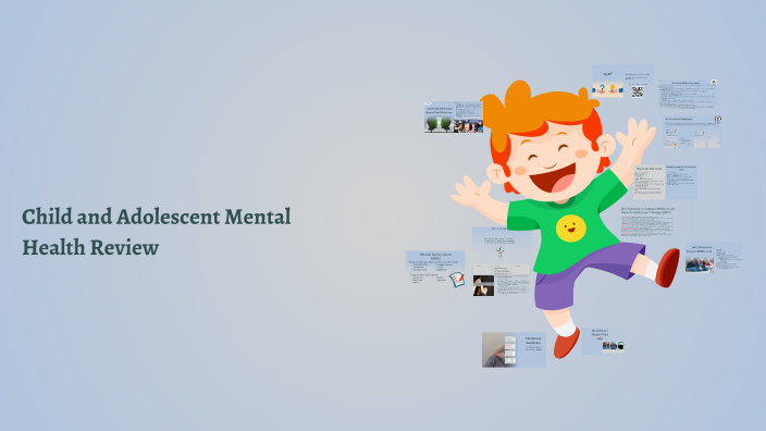 Child and Adolescent Mental Health by Tianna Nitti on Prezi