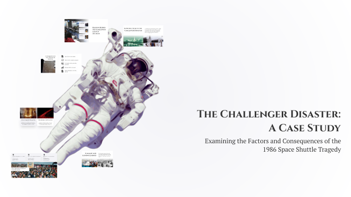 The Challenger Disaster: A Case Study by Sophie McArdle on Prezi
