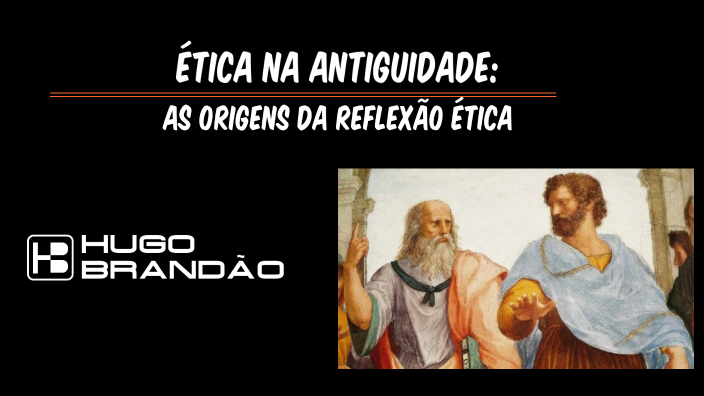 Ética na Antiguidade by Hugo Brandão on Prezi