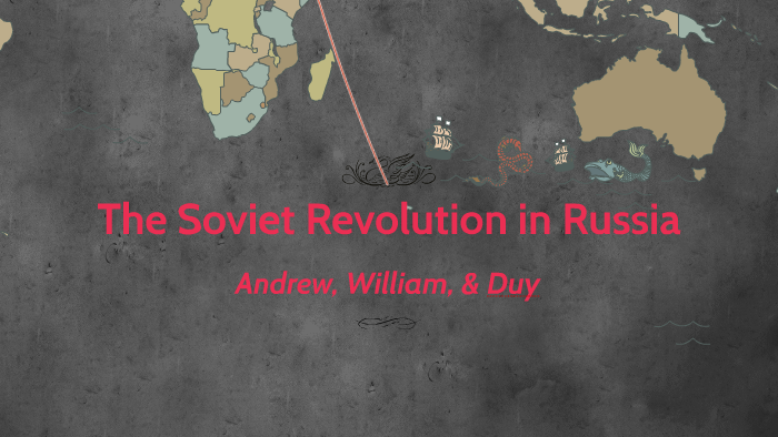 The Soviet Revolution in Russia by Andrew DePass on Prezi