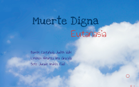 muerte digna by Judith Barron on Prezi