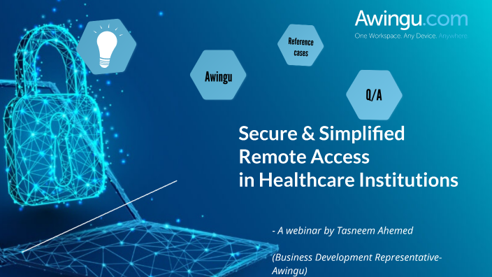 Secure Remote Access in Healthcare by Tasneem Ahemed on Prezi