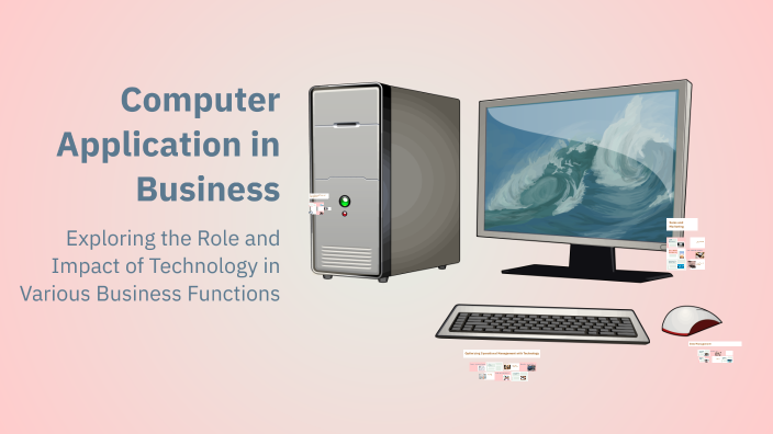 Computer Application in Business by Kanan Gupta on Prezi